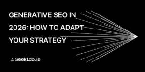 Generative SEO in 2026: How to Adapt Your Strategy