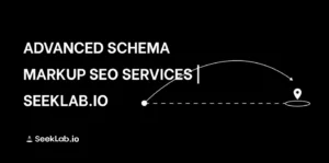 Advanced Schema Markup SEO Services | SeekLab.io