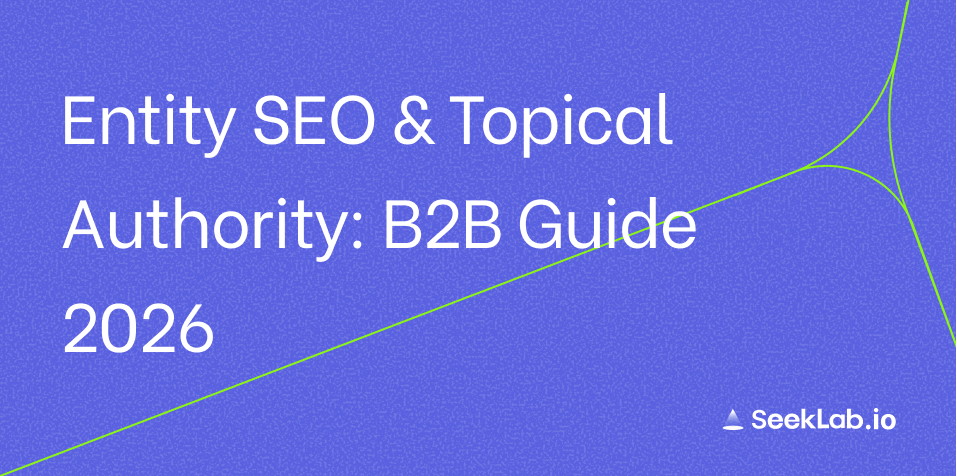 Entity SEO & Topical Authority: B2B Guide 2026