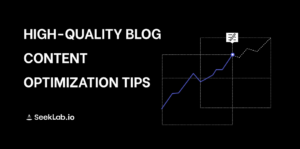 High-Quality Blog Content Optimization Tips