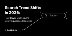 Search Trend Shifts in 2026: How Buyer Queries Are Evolving Across Industries