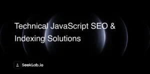 Technical JavaScript SEO & Indexing Solutions