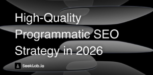 High-Quality Programmatic SEO Strategy in 2026