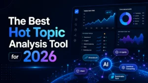 The Best Hot Topic Analysis Tool for 2026