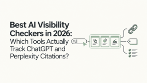Best AI Visibility Checkers in 2026: Which Tools Actually Track ChatGPT and Perplexity Citations