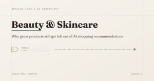 Why Skincare and Beauty Brands Get Left Out of AI Shopping Recommendations