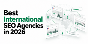 Best International SEO Agencies in 2026