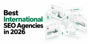 Best International SEO Agencies in 2026