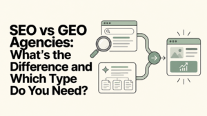 Agencias SEO vs GEO: ¿Cuál es la diferencia y qué tipo necesitas?
