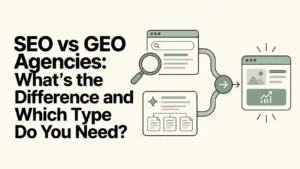 Agencias SEO vs GEO: ¿Cuál es la diferencia y qué tipo necesitas?
